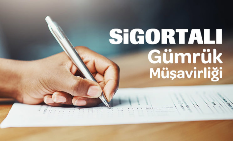 Sigortalı Gümrük Müşavirliği